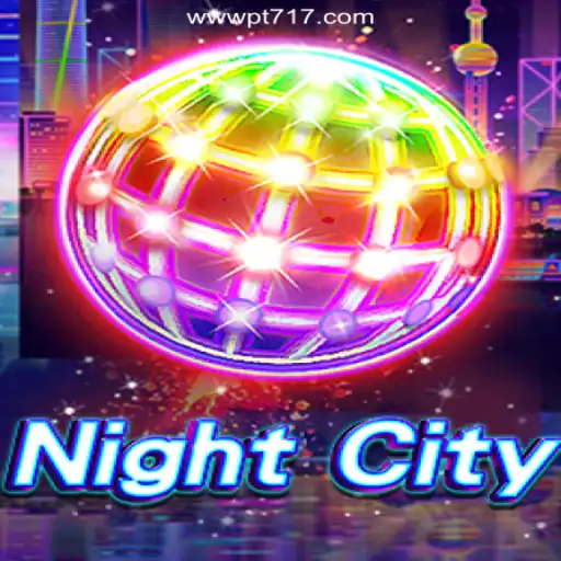 Exploring the Thrilling World of NightCity: A Dive into PT717.COM's Premier Casino Game